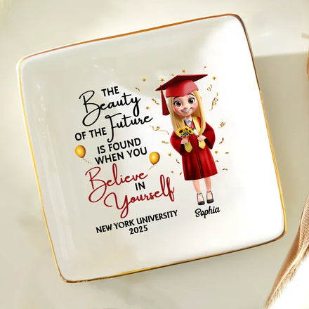 Beauty Of Future Is Found When You Believe In Yourself - Personalized Ring Dish