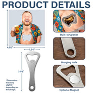 Humorous,Gift For Men,Custom Photo,Gift For Yourself,Cut-Face Photo - Custom Photo Belly Out For Summer - Personalized Custom Shaped Bottle Opener