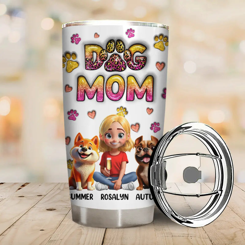 Dog Mom, Happy - Best Dog Mom Ever 3D A Woman And Her Dogs - Personalized Tumbler