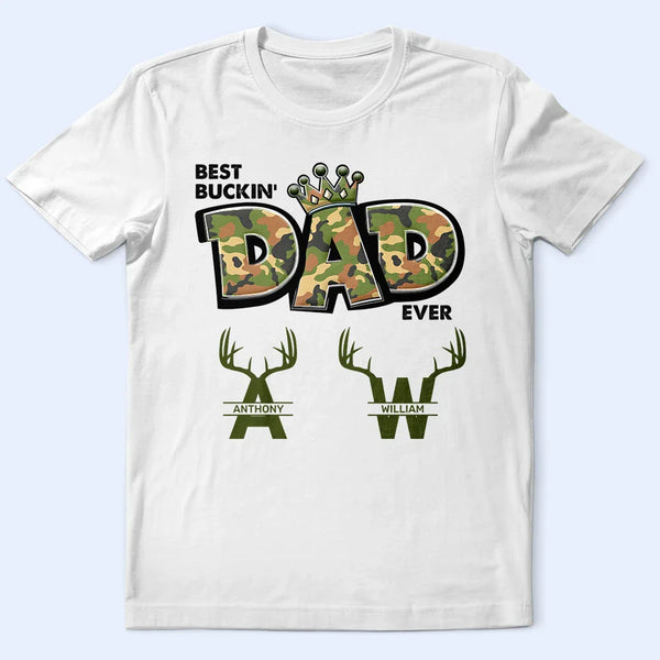 Hunting, Gift For Father, Funny - Best Buckin Dad Ever - Personalized T Shirt