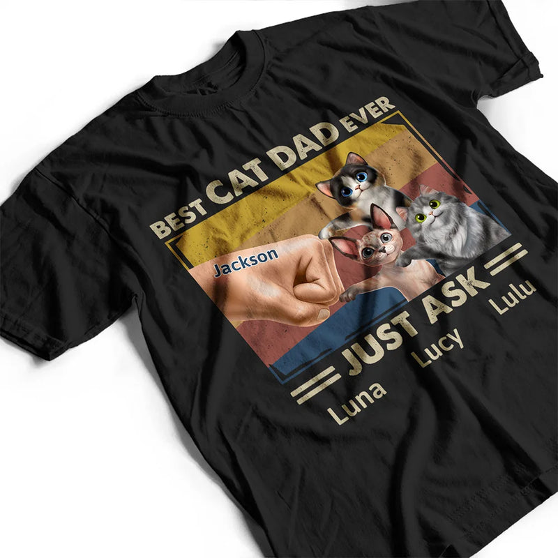 Funny,Cat Lovers,Pet Lovers,Cat Dad - Best Cat Dad Ever Just Ask Funny Cartoon - Personalized T Shirt