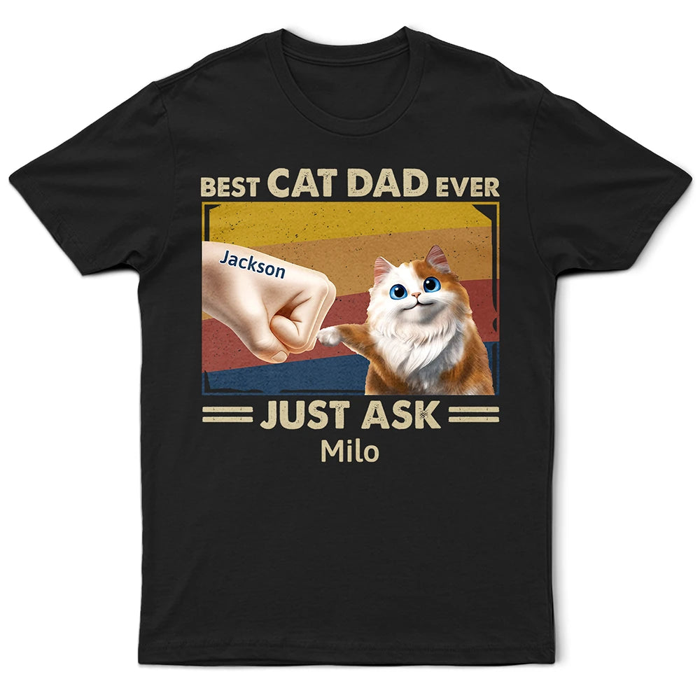 Best Cat Dad Ever Just Ask Funny Cartoon - Personalized T Shirt
