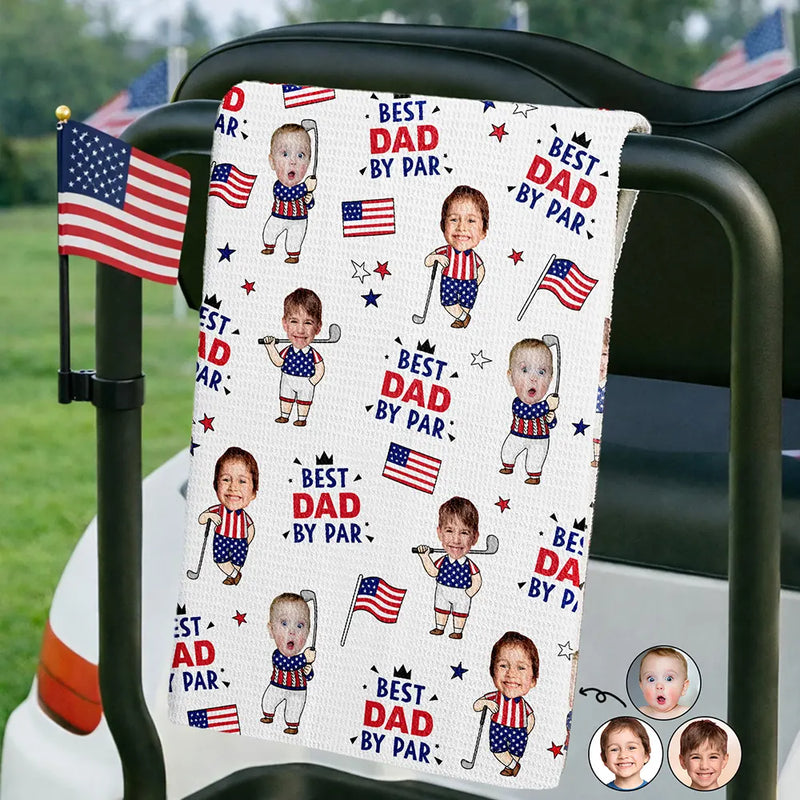Gift For Husband,Gift For Grandpa,Golf,Sport Dad,Grandpa's Hobby,Dad's Hobby,Happy,Independence Day - Best Dad By Par Funny Kid US Flag - Personalized Golf Towel