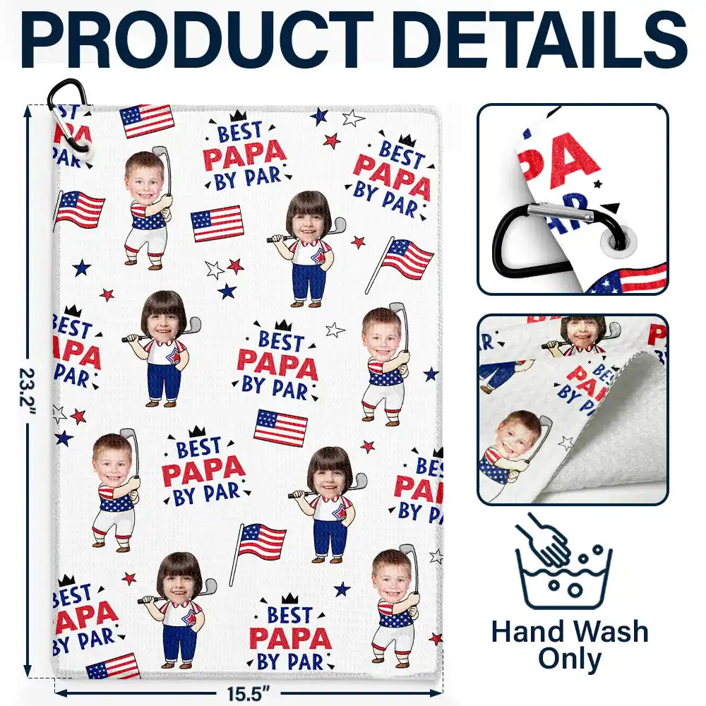 Gift For Husband,Gift For Grandpa,Golf,Sport Dad,Grandpa's Hobby,Dad's Hobby,Happy,Independence Day - Best Dad By Par Funny Kid US Flag - Personalized Golf Towel