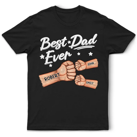 Best Dad Ever Hand Punch 3D Effect - Personalized T Shirt