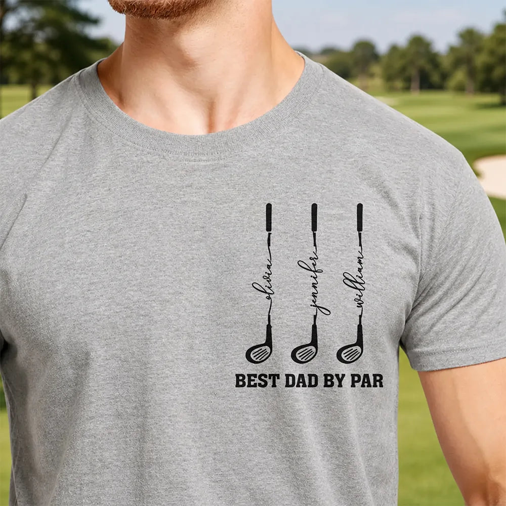 Best Dad Grandpa By Par Golf Clubs - Personalized T Shirt