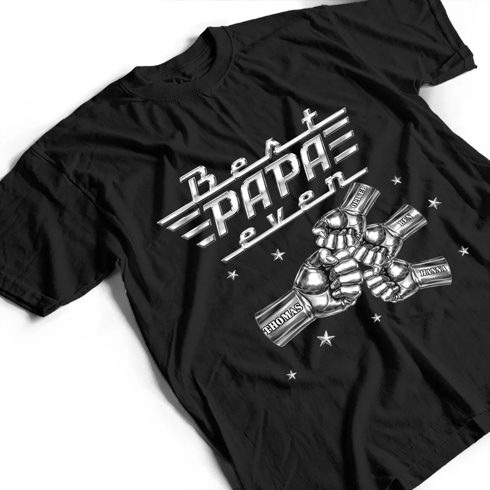 Gift For Grandpa,Gift For Father,Non-Eng,Icon,Proud - Best Dad Papa Ever Metal Effect Hand Punch - Personalized T Shirt