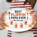 Gift For Father,Dad's Hobby,Grilling,Cooking - Best Flippin' Dad Ever - Personalized Plate