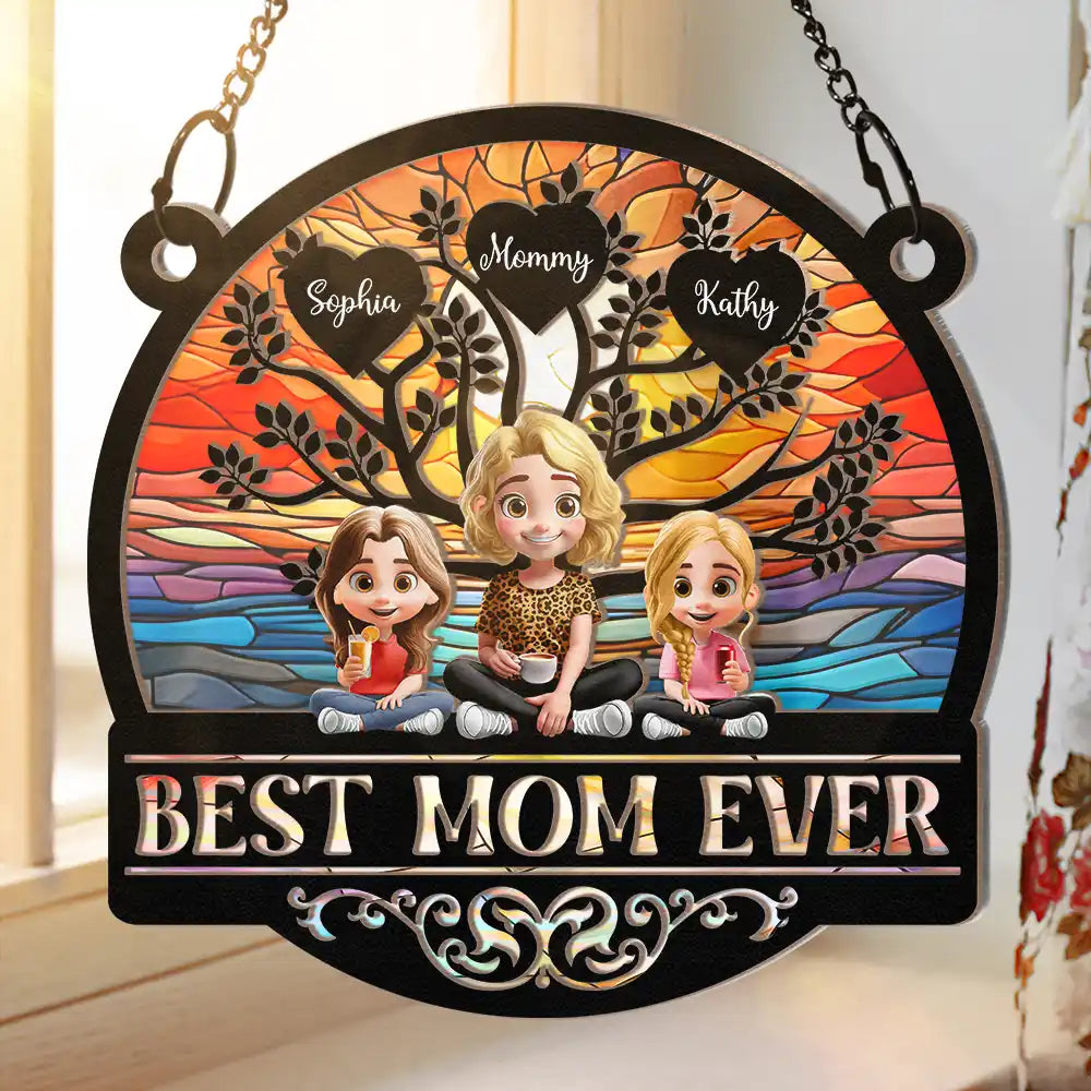 Best Mom Ever - Personalized Window Hanging Suncatcher Ornament