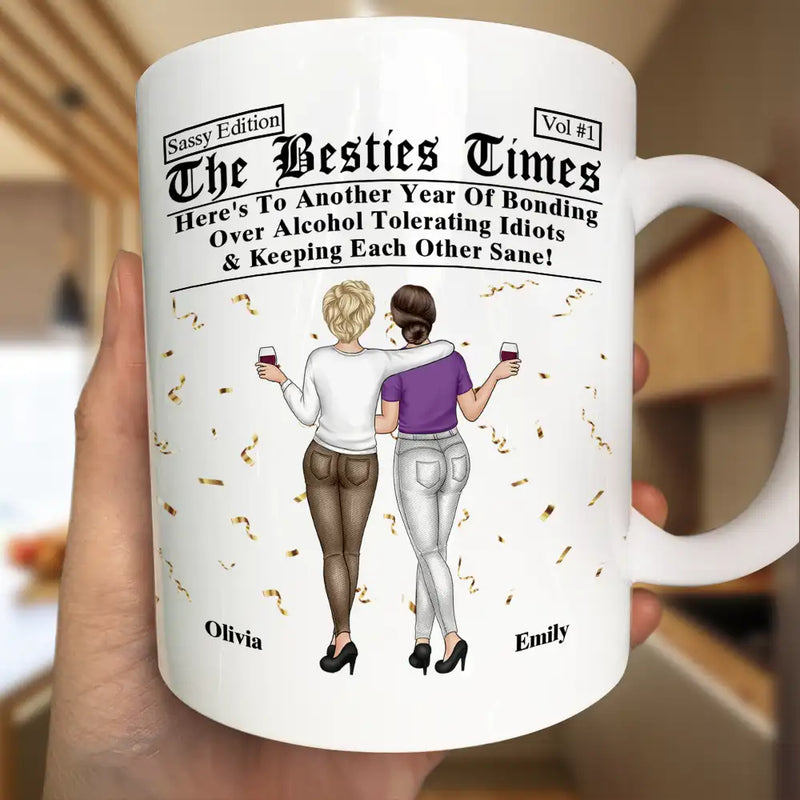 Gift For Bestie,Gift For Sisters,Old Best friends,Happy - Besties Here's To Another Year Of Us Daily News - Personalized Mug