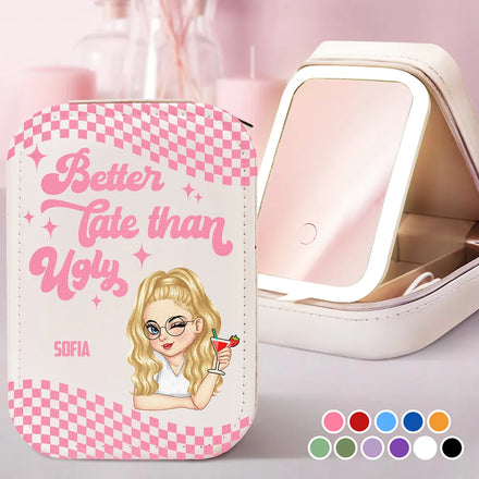 Better Late Than Ugly - Personalized Makeup Box With LED Mirror