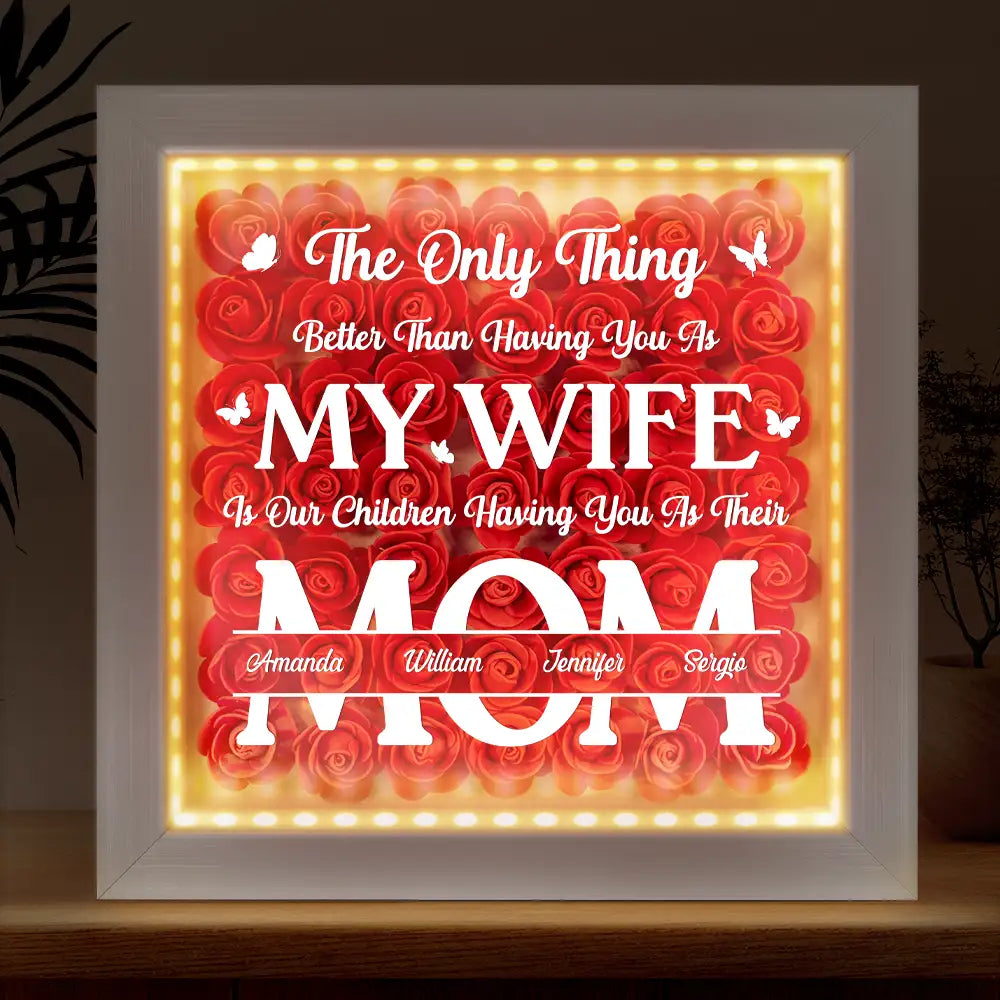 Better Than Having You As My Wife - Personalized LED Light Flower Shadow Box