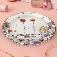Happy,Gift For Bestie,Old Best friends,Gift For Sisters - Birth Flowers Grow An Old Friend - Personalized Round Ring Dish