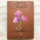 Gift For Women,Gift For Daughter,Gift For Bestie,Happy,Graduation,Top Market,Icon - Birth Month Flower The New Chapter - Personalized Leather Journal