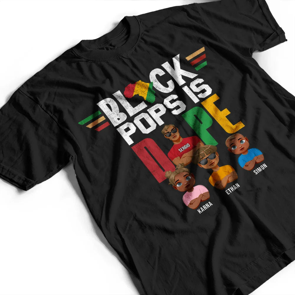 Gift For Yourself,Gift For Men,Gift For Grandpa,Gift For Father - Black Dad Is Dope - Personalized T Shirt