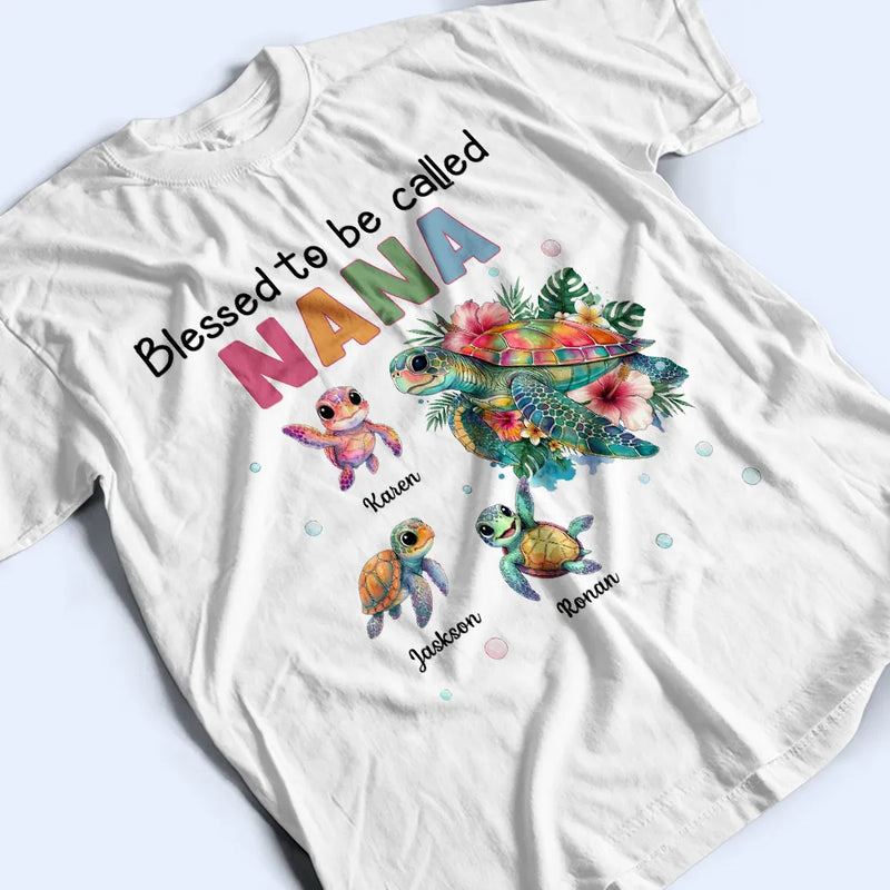 Gift For Wife,Gift For Mother,Gift For Grandma,Happy - Blessed To Be Called Grandma Sea Turtle - Personalized T Shirt