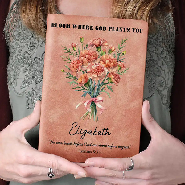 Happy,Gift For Wife,Gift For Girlfriend,Gift For Yourself,Gift For Aunt,Gift For Mother,Gift For Grandma,Gift For Daughter,Gift For Sisters,Gift For Bestie,Gift For Women,Graduation - Bloom Where God Plants You - Personalized Leather Journal