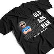Gift For Men,Gift For Father,Gift For Grandpa,Non-Eng,Vector,Sarcastic - Bold Superhuman Old Man Fun Dad Papa - Personalized T Shirt