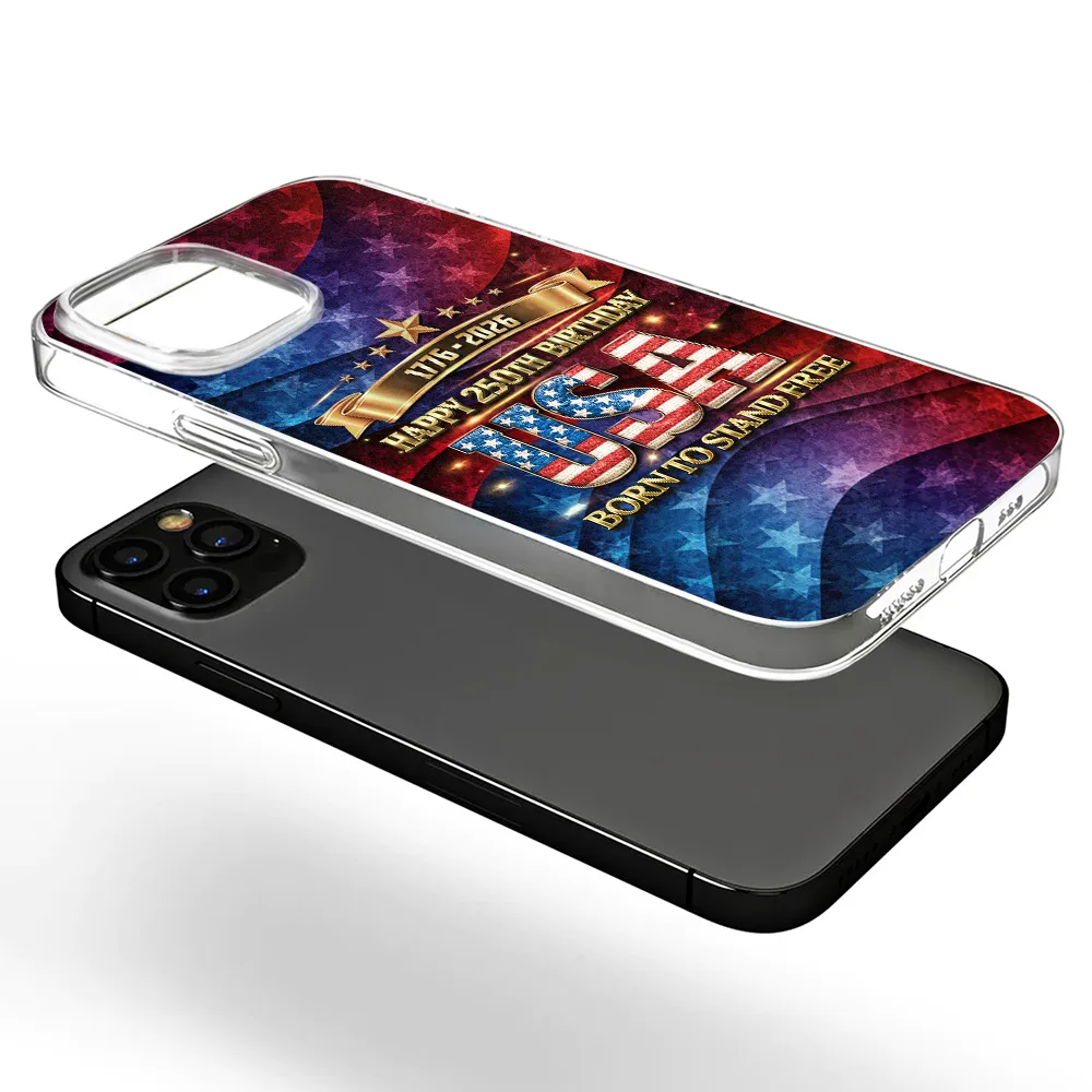 Independence Day, America 250th, Gift For Yourself, Happy, No Custom, Gift For Women, Gift For Men - Born To Stand Free 250th Anniversary USA - Clear Phone Case
