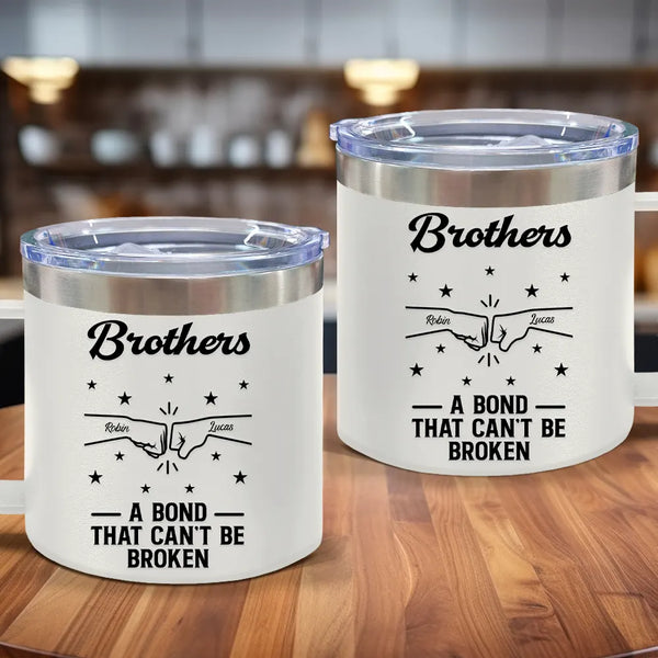 Gift For Brothers, Gift For Sisters, Gift For Sibling, Cousin, Gift For Women, Gift For Men, Happy - Brothers A Bond That Can't Be Broken - Personalized 14oz Stainless Steel Tumbler With Handle