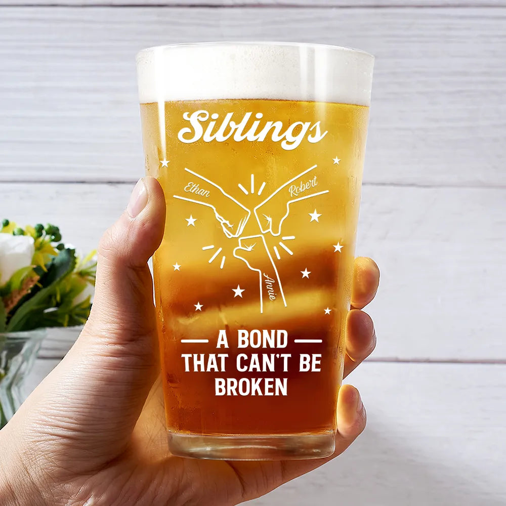 Gift For Brothers, Gift For Sisters, Gift For Sibling, Cousin, Gift For Women, Gift For Men, Happy - Brothers A Bond That Can't Be Broken - Personalized Beer Glass