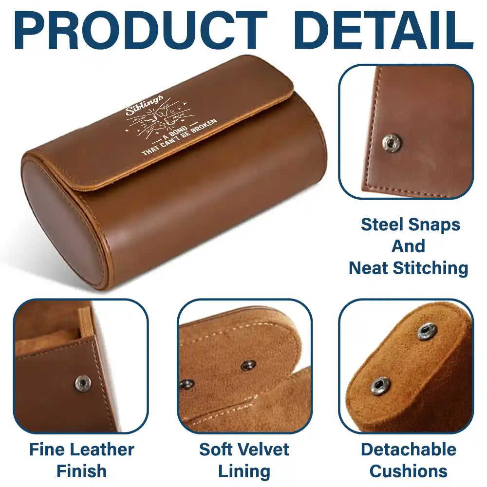 Gift For Brothers,Cousin,Gift For Sibling,Gift For Men,Happy,Icon,Proud - Brothers A Bond That Can't Be Broken - Personalized Leather Watch Case