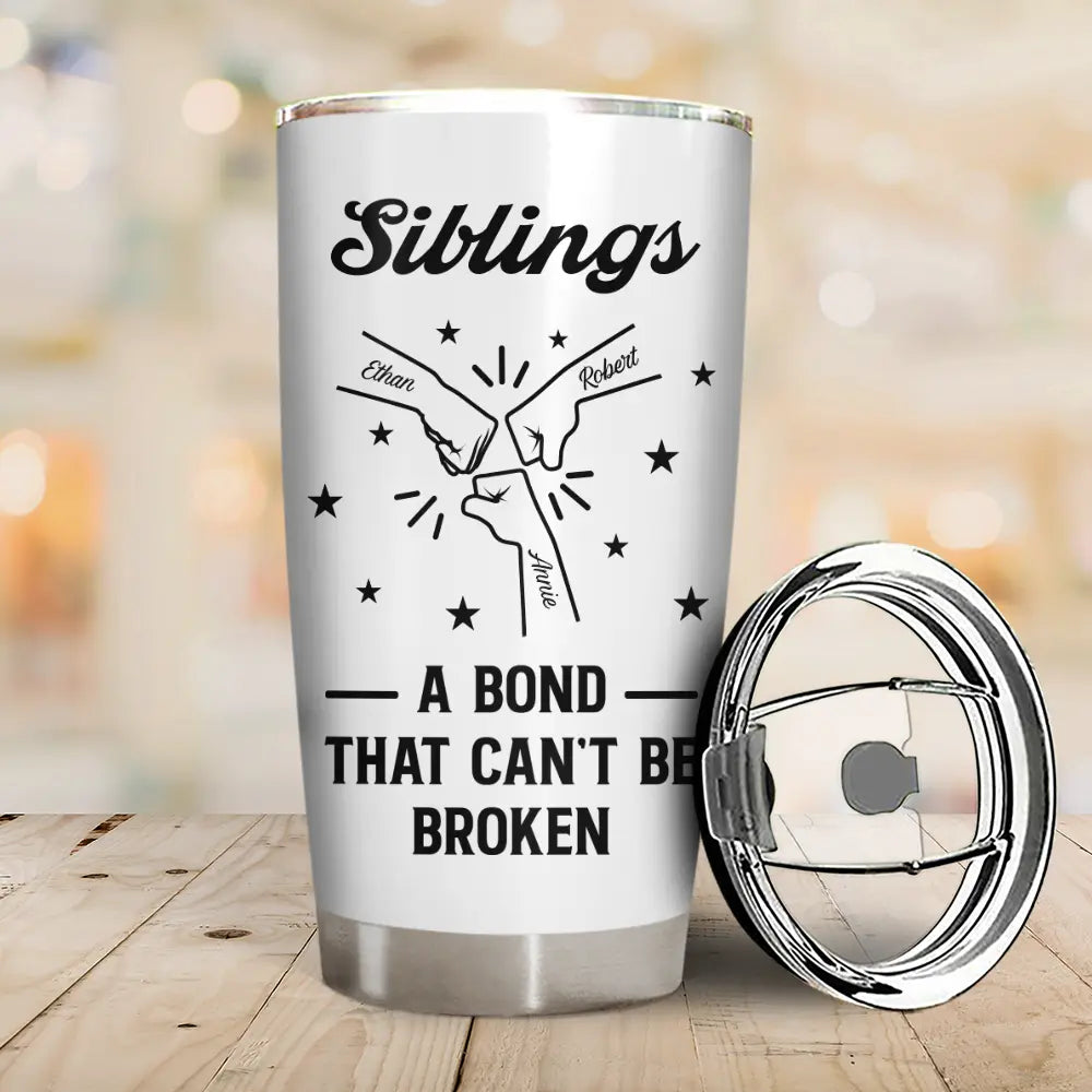 Gift For Brothers, Gift For Sisters, Gift For Sibling, Cousin, Gift For Women, Gift For Men, Happy - Brothers A Bond That Can't Be Broken - Personalized Tumbler