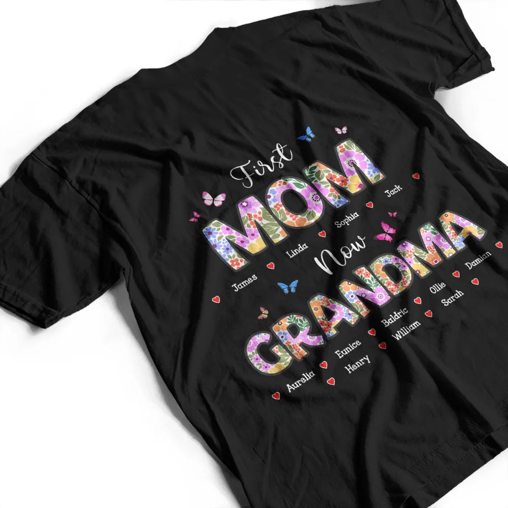 Gift For Mother,Gift For Grandma,Love - Butterfly Flower Title First Mom Now Grandma - Personalized T Shirt
