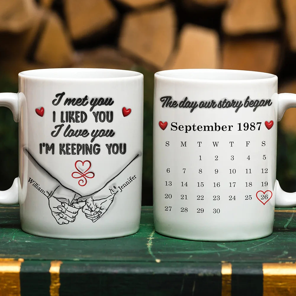 Calendar Couple Holding Hands I Met You Liked You Love You 3D Inflated Effect - Personalized White Edge-to-Edge Mug