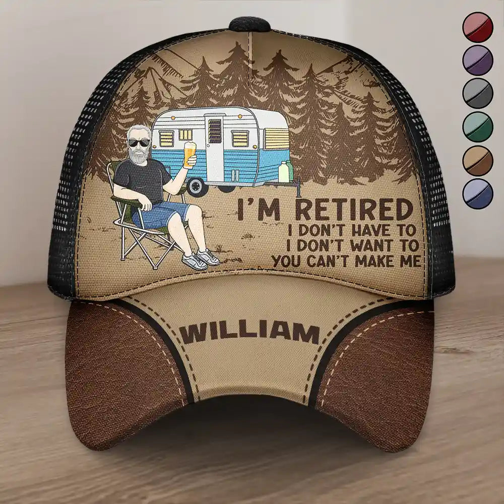 Camping I'm Retired I Don't Want To - Personalized Mesh-back Casual Cap