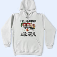 Camping,Campsite,Retirement,Gift For Yourself,Funny,Parents,Gift For Husband,Gift For Wife - Camping I'm Retired I Don't Want To - Personalized T Shirt