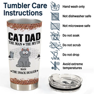 Cat Dad,Pet Lovers,Gift For Father,Playful,Vector - Cat Dad The Man The Myth The Snack Dealer - Personalized Tumbler