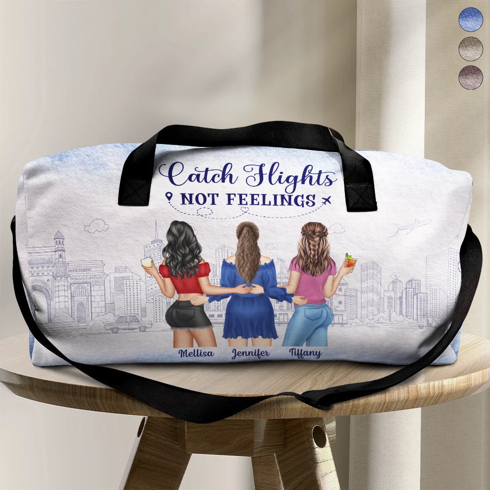 Catch Flights Not Feelings - Personalized Duffle Bag