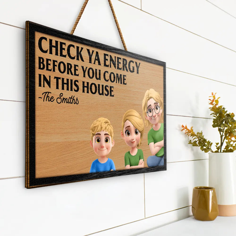 Family,Parents,Happy - Check Ya Energy Before Come In This House - Personalized Custom Shaped Wood Sign