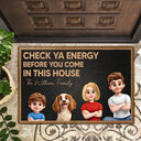 Check Your Energy Before You Come In This House 3D Family - Personalized Doormat