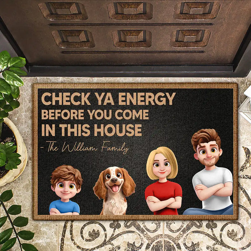 Check Your Energy Before You Come In This House 3D Family - Personalized Doormat