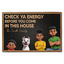 Check Your Energy Before You Come In This House 3D Family - Personalized Doormat