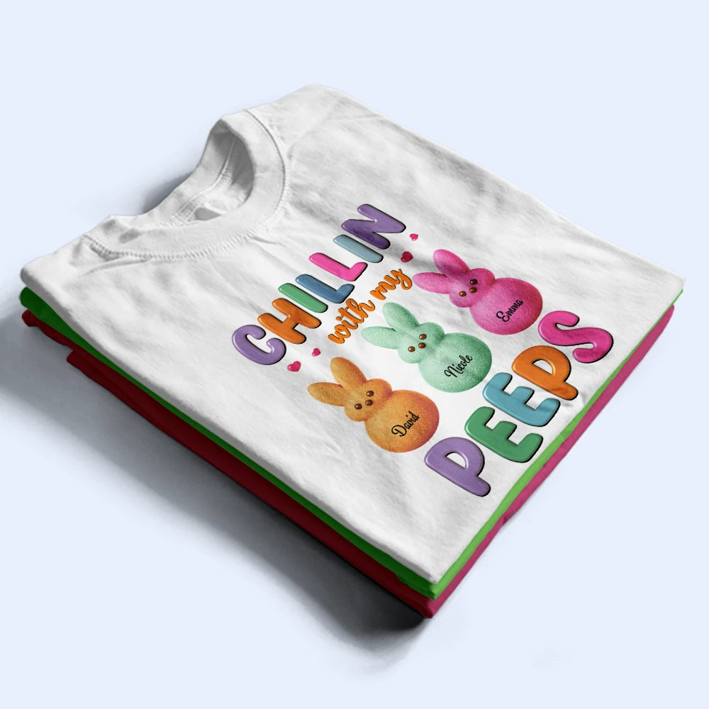 Funny,Gift For Mother,Gift For Grandma,Gift For Wife,Easter - Chilling With My Peeps - Personalized T Shirt