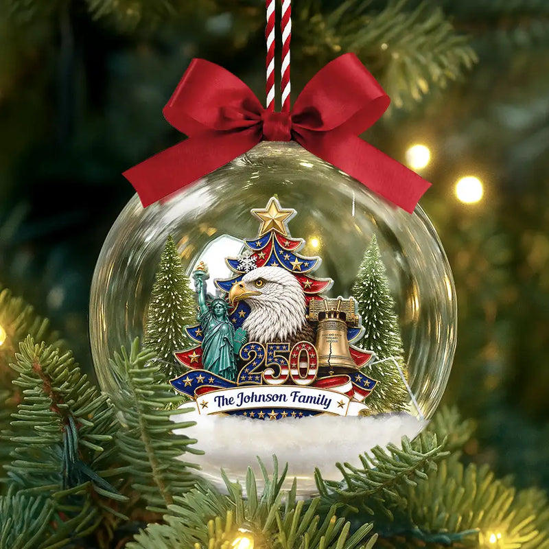 Independence Day,America 250th,Christmas,Proud,Family,Custom Text - Christmas America Family 250th Anniversary - Personalized 3D Acrylic Ball Ornament
