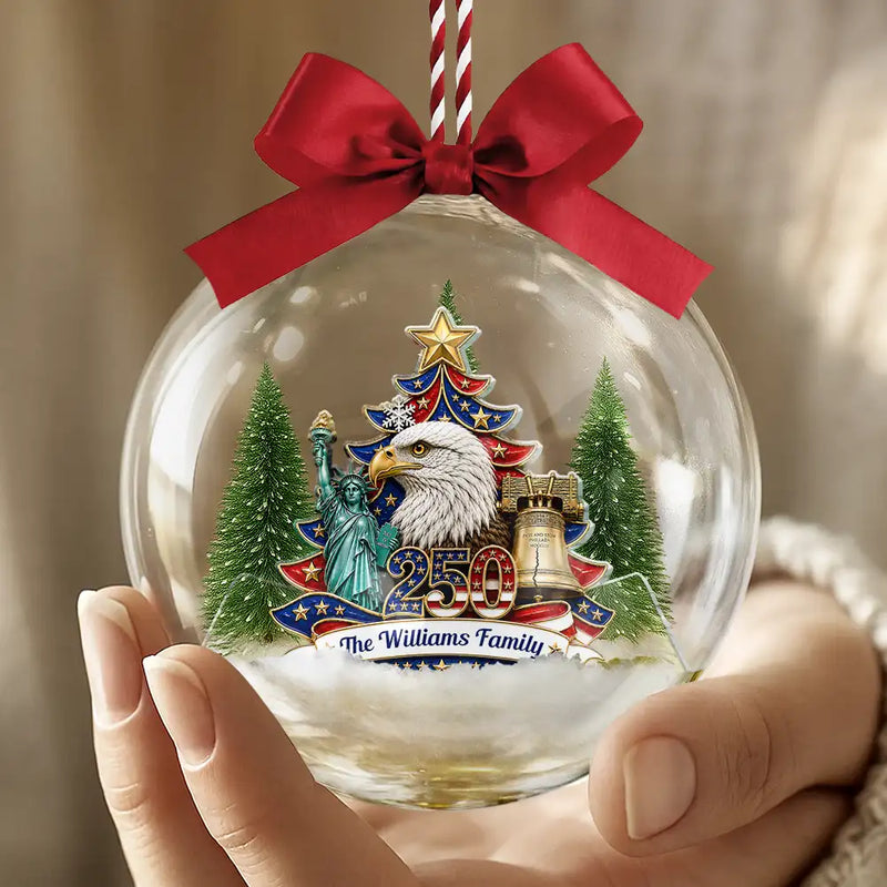 Independence Day,America 250th,Christmas,Proud,Family,Custom Text - Christmas America Family 250th Anniversary - Personalized 3D Acrylic Ball Ornament