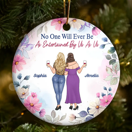 Christmas Besties Entertained By Us As Us - Personalized Floral Circle Ceramic Ornament
