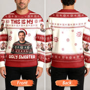 Gift For Yourself - Christmas Custom Photo This Is My Ugly Sweater - Personalized Unisex Ugly Sweater