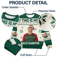 Gift For Yourself - Christmas Custom Photo This Is My Ugly Sweater - Personalized Unisex Ugly Sweater