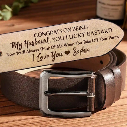 Congrats On Being My Husband You Lucky - Funny Gift For Hubby, Boyfriend, Spouse, Fiance, Dad Gift - Personalized Engraved Leather Belt
