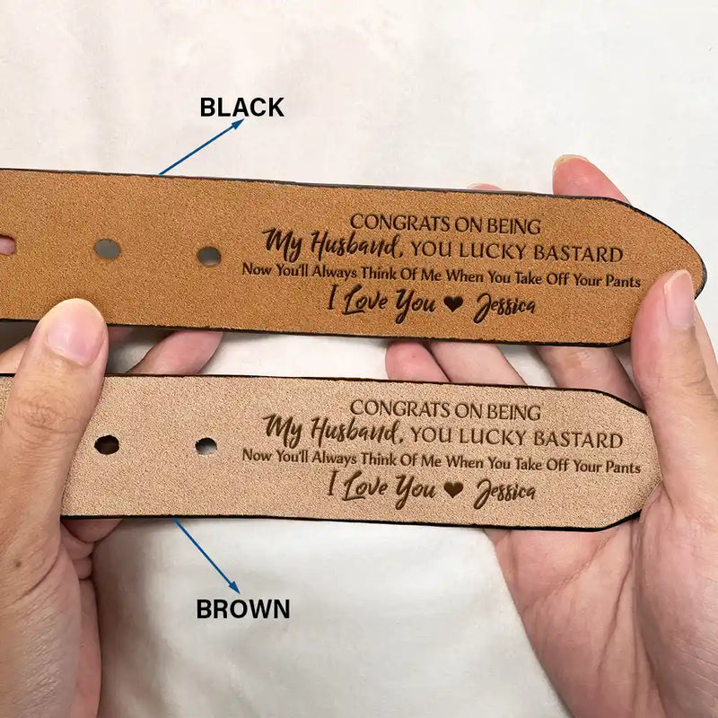 Congrats On Being My Husband You Lucky - Funny Gift For Hubby, Boyfriend, Spouse, Fiance, Dad Gift - Personalized Engraved Leather Belt