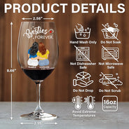 Gift For Bestie, Happy - Countless Memories Our Friendship Is Endless Besties - Personalized Wine Glass