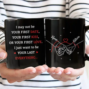 Gift For Couples,Gift For Husband,Gift For Boyfriend,Gift For Wife,Gift For Girlfriend,LGBT,Gift For Women,Gift For Men,Love,Icon,Romantic - Couple Holding Hands I Want To Be Your Last Everything - Personalized Mug