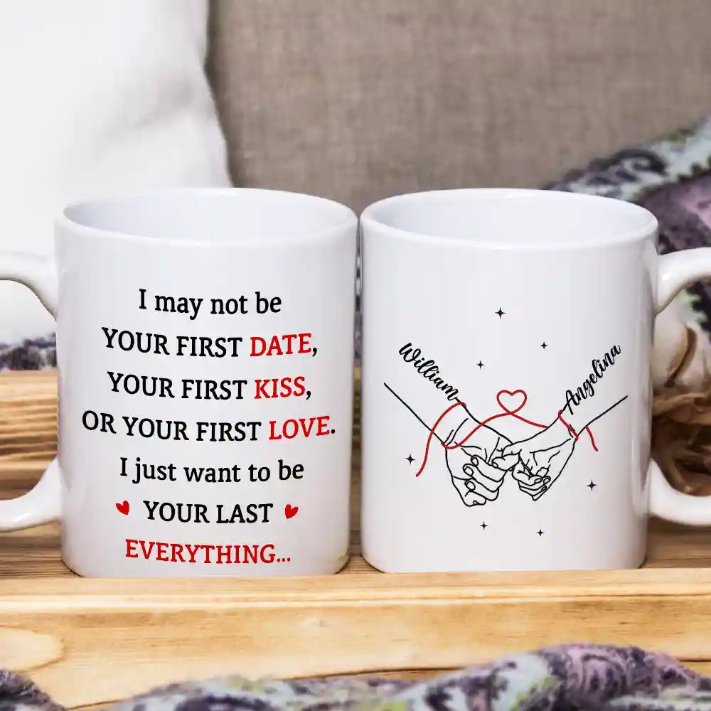 Gift For Couples,Gift For Husband,Gift For Boyfriend,Gift For Wife,Gift For Girlfriend,LGBT,Gift For Women,Gift For Men,Love,Icon,Romantic - Couple Holding Hands I Want To Be Your Last Everything - Personalized Mug