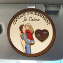 Gift For Couples,Gift For Husband,Gift For Wife,Gift For Boyfriend,Gift For Girlfriend,LGBT,Love,French - Couple Conduis Prudemment Je T’aime - Clip De Pare-Soleil De Voiture À Forme Spéciale Personnalisé