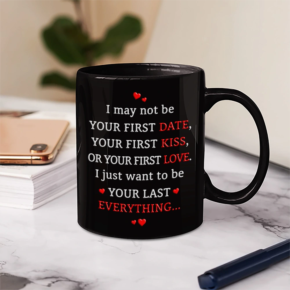 Gift For Couples,Gift For Women,Gift For Men,Gift For Wife,Gift For Husband,Gift For Boyfriend,Gift For Girlfriend,Love,Top Market - Couple I Want To Be Your Last Everything - Personalized Mug